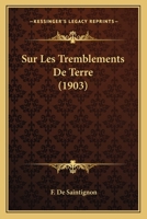 Sur Les Tremblements De Terre (1903) (French Edition) 1120417554 Book Cover