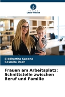 Frauen am Arbeitsplatz: Schnittstelle zwischen Beruf und Familie 6209327354 Book Cover
