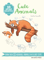 10 Step Drawing: Cute Animals: Draw over 60 adorable animals in 10 easy steps 1800922361 Book Cover