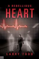 A Rebellious Heart 1617771902 Book Cover