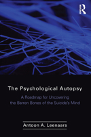 The Psychological Autopsy: A Roadmap for Uncovering the Barren Bones of the Suicide's Mind 0895039192 Book Cover