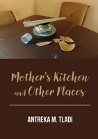 Mother's Kitchen and Other Places 1779331681 Book Cover