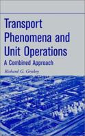 Transport Phenomena and Unit Operations: A Combined Approach 0471998141 Book Cover
