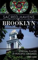 Sacred Havens of Brooklyn: : Spiritual Places and Peaceful Grounds 1540233219 Book Cover