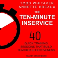 The Ten-Minute Inservice: 40 Quick Training Sessions That Build Teacher Effectiveness B08ZDGRCBZ Book Cover