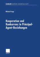 Kooperation Und Konkurrenz in Prinzipal-Agent-Beziehungen 3824472031 Book Cover