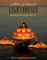 Mid-Atlantic Lighthouses, 2nd: Hudson River to Chesapeake Bay (Lighthouse Series) 0762730420 Book Cover