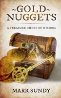Gold Nuggets: A Treasure Chest of Wisdom 1660192196 Book Cover
