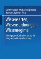 Wissensarten, Wissensordnungen, Wissensregime: Beitrage Zum Karlsruher Ansatz Der Integrierten Wissensforschung 3663147444 Book Cover