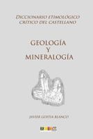 Geología y mineralogía: Diccionario etimológico crítico del Castellano 1984165658 Book Cover