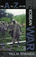 The A to Z of the Korean War (The a to Z Guides) 0810849178 Book Cover
