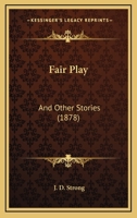 Fair Play: And Other Stories 1436843685 Book Cover