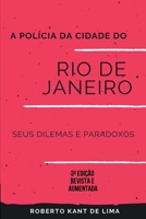 A Pol?cia Da Cidade Do Rio de Janeiro : Seus Dilemas e Paradoxos 179165262X Book Cover