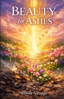 Beauty for Ashes B0GKQ29MJ9 Book Cover