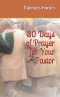 30 Days of Prayer for Your Pastor 172550457X Book Cover
