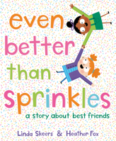 Even Better Than Sprinkles: A Story About Best Friends 0593705513 Book Cover