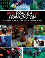 Brick Dracula and Frankenstein: Two Classic Horror Tales Told in a Whole New Way 1629145211 Book Cover