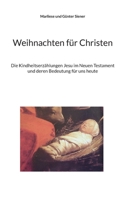 Weihnachten für Christen: Die Kindheitserzählungen Jesu im Neuen Testament und deren Bedeutung für uns heute. 3756873919 Book Cover