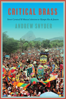Critical Brass: Street Carnival and Musical Activism in Olympic Rio de Janeiro 0819500194 Book Cover