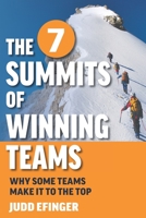 The 7 Summits of Winning Teams: Why Some Teams Make It to the Top B0BHKSY472 Book Cover