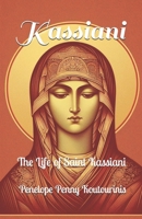 Kassiani: The Life of Saint Kassiani B0FK2J3F2T Book Cover
