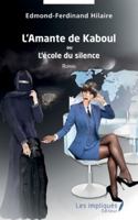 L’Amante de Kaboul: ou L’ école du silence B0G33R5QC4 Book Cover