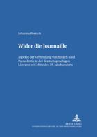 Wider Die Journaille: Aspekte Der Verbindung Von Sprach- Und Pressekritik in Der Deutschsprachigen Literatur Seit Mitte Des 19. Jahrhunderts 3631365004 Book Cover
