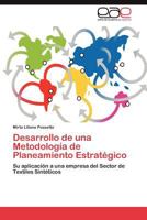 Desarrollo de Una Metodologia de Planeamiento Estrategico 3848474328 Book Cover