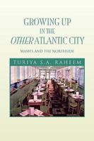 Growing Up in the Other Atlantic City: Wash's and the Northside 1450007546 Book Cover