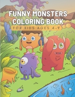 Funny Monsters Coloring Book: Creativity and Fun for Kids B0BW2VKLG9 Book Cover