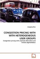 Congestion Pricing with with Heterogeneous User Groups 3639332563 Book Cover