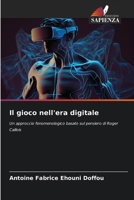 Il gioco nell'era digitale (Italian Edition) 6207910699 Book Cover