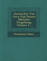 Geschichte Von Gera Und Dessen Nchster Umgebung, Volume 1... 1019340908 Book Cover