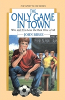 The Only Game in Town (The Spirit Flyer Series) 0830812024 Book Cover