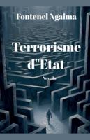 Terrorisme d'Etat (French Edition) B0G4W2HKJW Book Cover