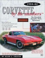 Corvette by the Numbers: 1955-1982: The Essential Corvette Parts Reference 0837602882 Book Cover