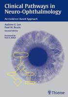 Clinical Pathways in Neuro-Ophthalmology: An Evidence Based Approach 3131086424 Book Cover