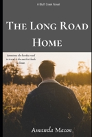 The Long Road Home (A Bluff Creek Novel) B0892DHCNZ Book Cover