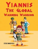 Yiannis The Global Warming Warrior 1035899957 Book Cover