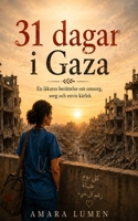 31 dagar i Gaza: En läkares berättelse om omsorg, sorg och envis kärlek (One More Day: Memoirs of a Humanitarian Doctor) (Swedish Edition) 9199155885 Book Cover