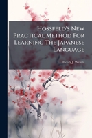 Hossfeld's New Practical Method for Learning the Japanese Language 128627818X Book Cover