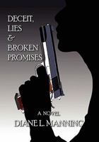 Deceit, Lies & Broken Promises 1456833871 Book Cover