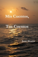 Mis Cuentos, Tus Cuentos (Spanish Edition) B0HJNWPX9T Book Cover