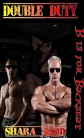 B is for Backseat - Double Duty 1257915746 Book Cover