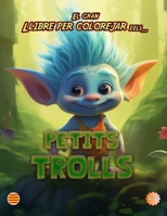 El Gran Llibre Per Colorejar Dels... Petits Trolls B0C9K6HZMC Book Cover