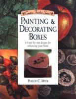 Painting & Decorating Boxes (Creative Finishes Series) 0891347682 Book Cover