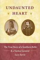 Undaunted Heart: the true story of a Southern belle & a Yankee general 0982077114 Book Cover