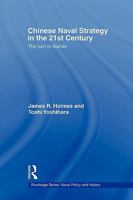 Chinese Naval Strategy in the 21st Century: The Turn to Mahan 041554534X Book Cover