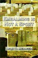 Embalming is Not a Sport 0759622035 Book Cover