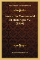 Avranchin Monumental Et Historique V2 (1846) 1167732561 Book Cover